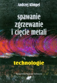 Spawanie zgrzewanie i cięcie metali - Klimpel Andrzej - książka
