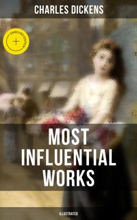 Charles Dickens' Most Influential Works (Illustrated) - Dickens Charles - ebook