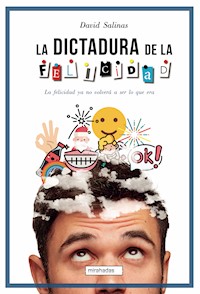 La dictadura de la felicidad - David Salinas - ebook
