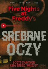 Five Nights at Freddy’s. Srebrne oczy - Scott Cawthon, Kira Breed-Wrisley - książka