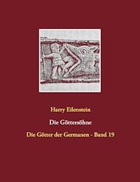 Die Göttersöhne - Harry Eilenstein - ebook