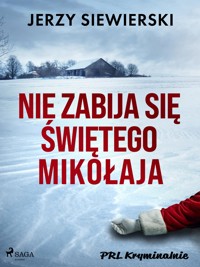 Nie zabija się Świętego Mikołaja - Jerzy Siewierski - ebook + audiobook