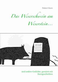 Das Weserschwein am Weserstein... - Habert Korn - ebook