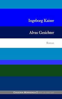 Alvas Gesichter - Ingeborg Kaiser - ebook