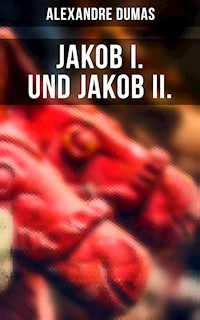 Jakob I. und Jakob II. - Alexandre Dumas - ebook