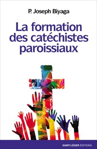 La formation des catéchistes paroissiaux - Joseph Biyaga - ebook