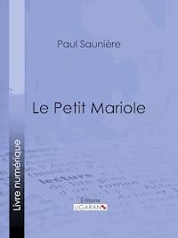 Le Petit Mariole - Ligaran - ebook