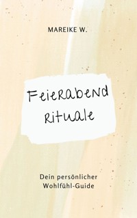 Feierabendrituale - Mareike W. - ebook