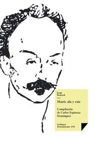 Martí: ala y raíz - Jorge Mañach - ebook