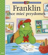 Historyjka z telewizji. Franklin chce mieć przydomek - Paulette Bourgeois - książka