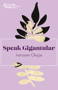 Speak Gigantular - Irenosen Okojie - ebook