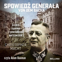 Spowiedź generała von dem Bacha - Christopher Macht - audiobook + książka