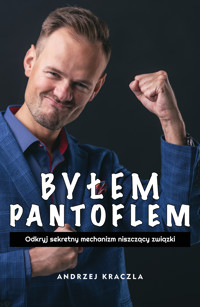 Byłem pantoflem - Andrzej Kraczla - ebook