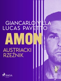 Amon – austriacki rzeźnik - Giancarlo Villa - ebook + audiobook