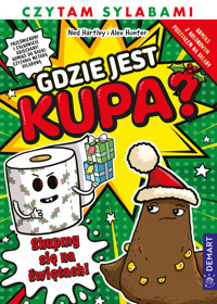 Gdzie jest kupa? sKUPmy się na świętach. Komiks. Czytam sylabami - Ned Hartley - książka