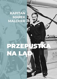 Przepustka na ląd - Marek Malcher - ebook + książka