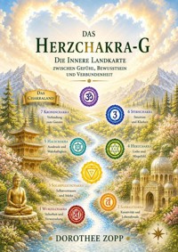 Das Herzchakra - G - Dorothee Zopp - ebook
