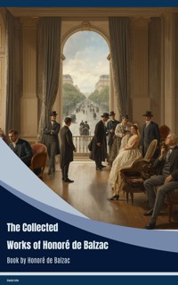 The Collected Works of Honore de Balzac - Honore De Balzac - ebook