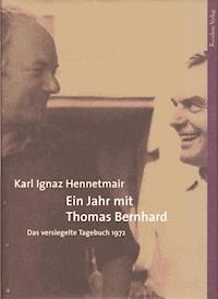 Ein Jahr mit Thomas Bernhard - Karl Ignaz Hennetmair - ebook