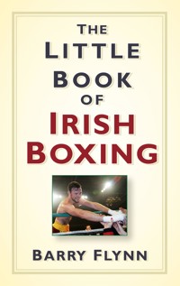The Little Book of Irish Boxing - Barry Flynn - ebook