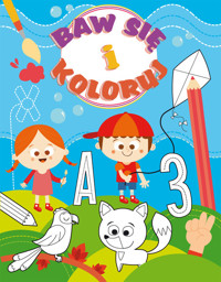 Baw się i koloruj - zbiorowa praca - książka