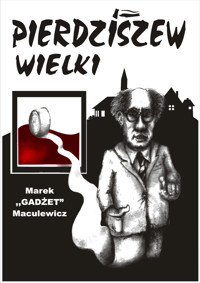 Pierdziszew Wielki - Marek Maculewicz Gadżet - ebook