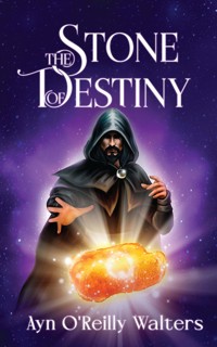 The Stone of Destiny - Ayn O'Reilly Walters - ebook