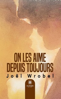 On les aime depuis toujours - Joël Wrobel - ebook