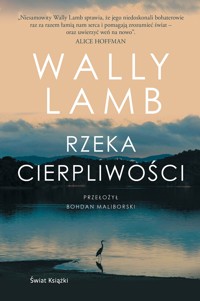 Rzeka cierpliwości - Wally Lamb - ebook + książka