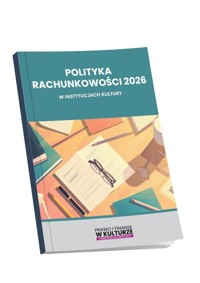 Polityka rachunkowości 2026 w instytucjach kultury - zbiorowa praca - książka