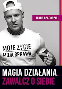 Magia działania Zawalcz o siebie - Czarodziej Jakub - książka