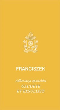 Gaudete et exsultate - Franciszek Papież - książka