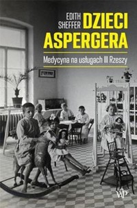 Dzieci Aspergera - Edith Sheffer - ebook + audiobook + książka