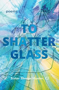 To Shatter Glass - Sister Sharon Hunter - ebook