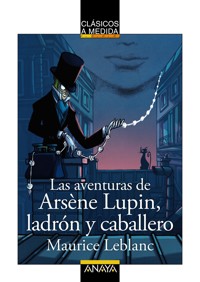 Las aventuras de Arsène Lupin, ladrón y caballero - Leblanc Maurice - ebook