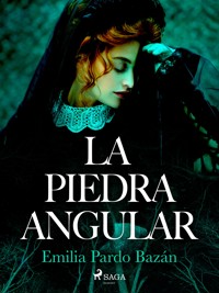 La piedra angular - Émilia Pardo Bazan - ebook