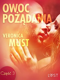 LUST. Owoc pożądania III - opowiadanie erotyczne - Veronica Must - ebook + audiobook