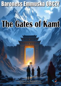 The Gates of Kamt - Baroness Emmuska ORCZY - ebook