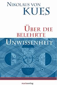 Über die belehrte Unwissenheit - Nikolaus von Kues - ebook