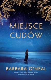 Miejsce cudów - Barbara O'Neal - ebook + książka