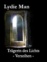 Trägerin des Lichts - Verzeihen - Lydie Man - ebook