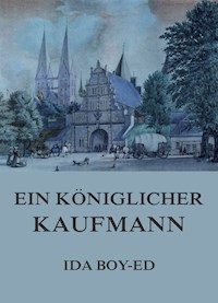 Ein königlicher Kaufmann - Ida Boy-Ed - ebook