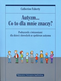 Autyzm Co to dla mnie znaczy? - Faherty Catherine - książka