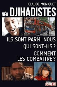 Néo-djihadistes - Claude Moniquet - ebook