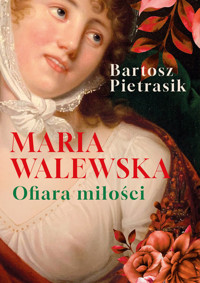 Maria Walewska. Ofiara miłości - Pietrasik Bartosz - książka