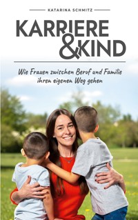 Karriere & Kind - Katarina Schmitz - ebook