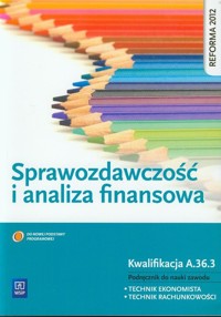 Sprawozdawczość i analiza finansowa Podręcznik do nauki zawodu technik ekonomista technik rachunkowości - Borowska Grażyna - książka