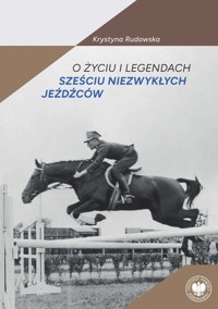 O życiu i legendach sześciu niezwykłych jeźdźców - Rudowska Krystyna - książka