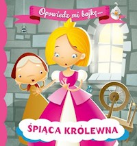 Opowiedz mi bajkę Śpiąca Królewna -  - książka