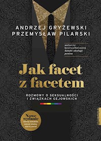 Jak facet z facetem - Gryżewski Andrzej, Pilarski Przemysław - książka